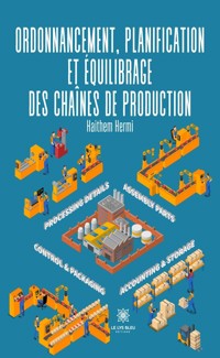 Ordonnancement, planification et équilibrage des chaînes de production - Haithem Hermi - ebook