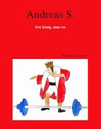 Andreas S. - Wilhelm K. H. Henze - ebook
