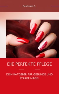 Die perfekte Pflege - Fabienne P. - ebook