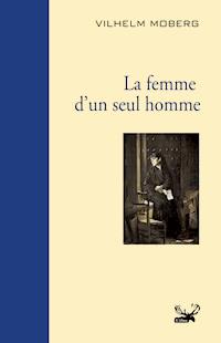 La femme d'un seul homme - Vilhelm Moberg - ebook