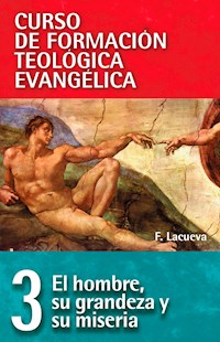 CFT 03 - Hombre: Su grandeza y su miseria - Francisco Lacueva Lafarga - ebook