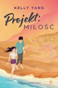 Projekt: Miłość - Kelly Yang - ebook + książka