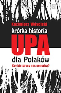 Krótka historia UPA dla Polaków - Wóycicki Kazimierz - ebook