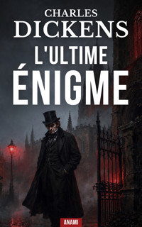L'Ultime Énigme - Dickens Charles - ebook