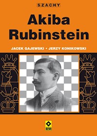 Akiba Rubinstein - Gajewski Jacek, Konikowski Jerzy - książka