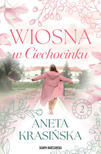 Wiosna w Ciechocinku. Cztery pory roku. Tom 2 - Aneta Krasińska - ebook + audiobook + książka