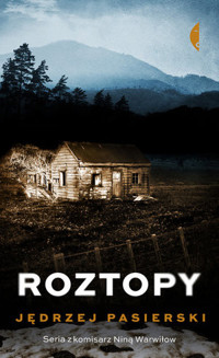 Roztopy. Cykl z Niną Warwiłow. Tom 2 - Jędrzej Pasierski - ebook + audiobook + książka