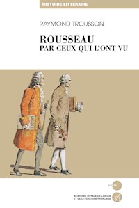 Rousseau par ceux qui l’ont vu - Raymond Trousson - ebook