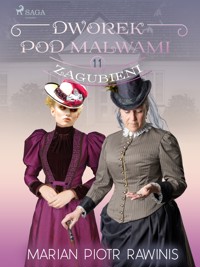 Dworek pod Malwami 11 - Zagubieni - Marian Piotr Rawinis - ebook