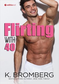 Flirting with 40 - Bromberg K. - ebook