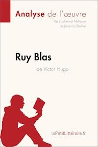 Ruy Blas de Victor Hugo (Analyse de l'oeuvre) - lepetitlittéraire - ebook
