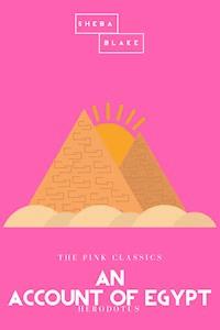 An Account of Egypt | The Pink Classics - Herodotus - ebook