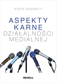 Aspekty karne dzialalności medialnej - Piotr Kosmaty - książka