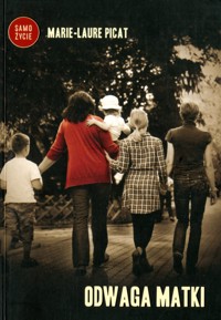 Odwaga matki - Marie-Laure Picat - ebook
