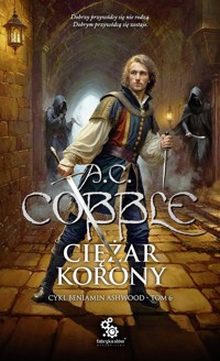 Ciężar korony Cykl Beniamin Ashwood Tom 6 - Cobble A.C. - książka