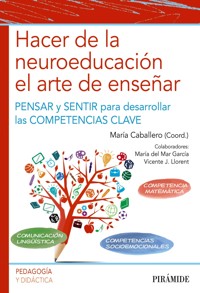 Hacer de la neuroeducación el arte de enseñar - María Caballero - ebook