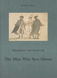 The Man Who Sees Ghosts - Friedrich von Schiller - ebook
