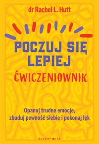 Poczuj się lepiej. Ćwiczeniownik - Dr Rachel L. Hutt - książka