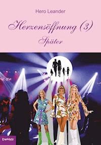 Herzensöffnung (3): Später - Hero Leander - ebook