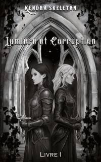 Lumière et Corruption - Kendra Skeleton - ebook