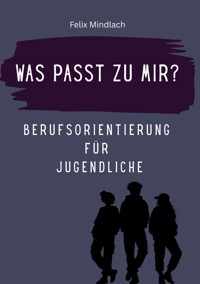 Was passt zu mir? - Felix Mindlach - ebook