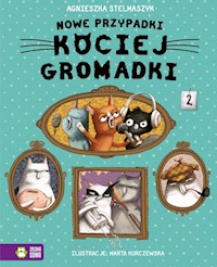 Nowe przypadki kociej gromadki - Agnieszka Stelmaszyk - książka