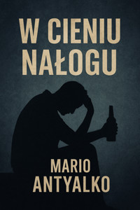 W cieniu nałogu - Mariusz Buczyński - ebook