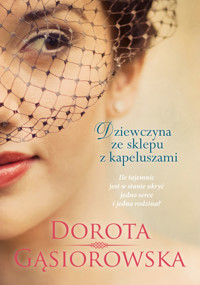 Dziewczyna ze sklepu z kapeluszami - Dorota Gąsiorowska - ebook + książka