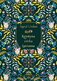 Krystyna córka Lavransa (elegancka edycja) - Sigrid Undset - ebook + książka