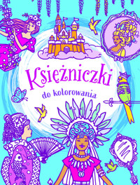 Księżniczki do kolorowania - zbiorowa praca - książka