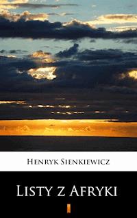 Listy z Afryki - Henryk Sienkiewicz - ebook