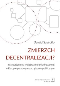 Zmierzch decentralizacji? - Dawid Sześciło - książka