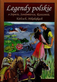 Legendy polskie o Sopocie Sandomierzu Rzeszowie Kielcach Mikołajkach - Małgorzata Korczyńska - książka