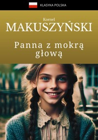 Panna z mokrą głową - Kornel Makuszyński - ebook + audiobook + książka