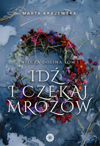 Wilcza Dolina: Idź i czekaj mrozów - Marta Krajewska,  - ebook + audiobook