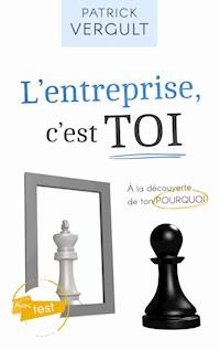 L'entreprise, c'est TOI - Patrick Vergult - ebook