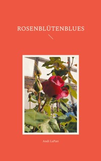 Rosenblütenblues - Andi LaPatt - ebook