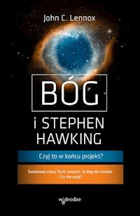 Bóg i Stephen Hawking. Czyj to w końcu projekt? - John C. Lennox - ebook