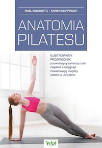 Anatomia pilatesu - Isacowitz Rael, Clippinger Karen - książka