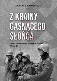 Z krainy gasnącego słońca T.3 IV Korpus Pancerny.. - Douglas E. Nash - książka