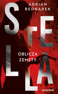 Stella. Oblicza zemsty - Bednarek Adrian - ebook + audiobook + książka