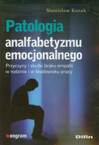 Patologia analfabetyzmu emocjonalnego - Kozak Stanisław - książka