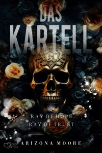 Das Kartell (Ray of Hope/Ray of Trust - Gesamtausgabe) - Arizona Moore - ebook