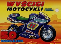 Wyścigi motocykli Koloruj i naklejaj -  - książka
