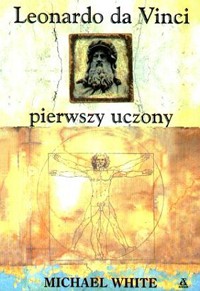 Leonardo da Vinci - Pierwszy Uczony - Michael White - ebook