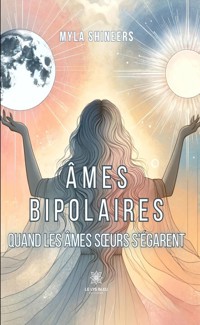 Âmes bipolaires - Myla Shineers - ebook