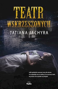 Teatr wskrzeszonych - Tatiana Jachyra - książka