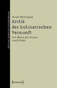 Kritik der kulinarischen Vernunft - Kurt Röttgers - ebook