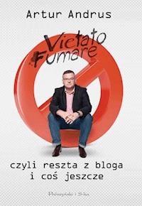 Vietato fumare. czyli reszta z bloga i coś jeszcze - Artur Andrus - ebook