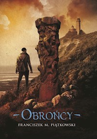 Obrońcy - Franciszek Marek Piątkowski - ebook + audiobook